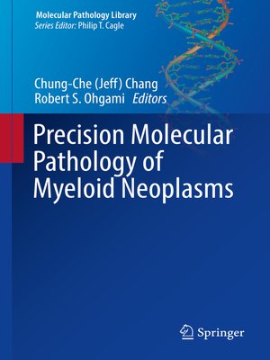 cover image of Precision Molecular Pathology of Myeloid Neoplasms